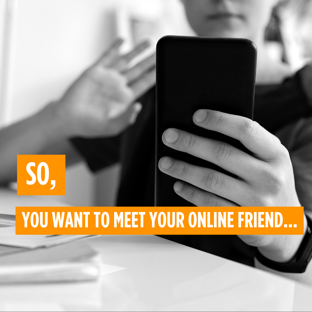So, you want to meet your online friend - National Runaway Safeline